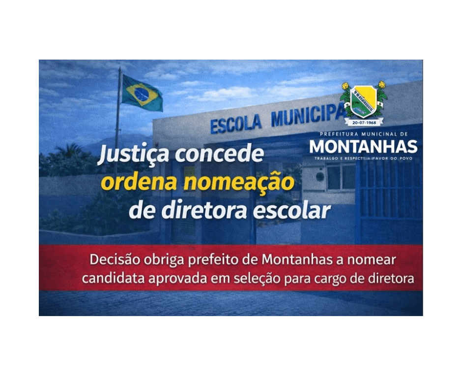 Justiça concede liminar e determina nomeação de diretora escolar em&nbsp;Montanhas