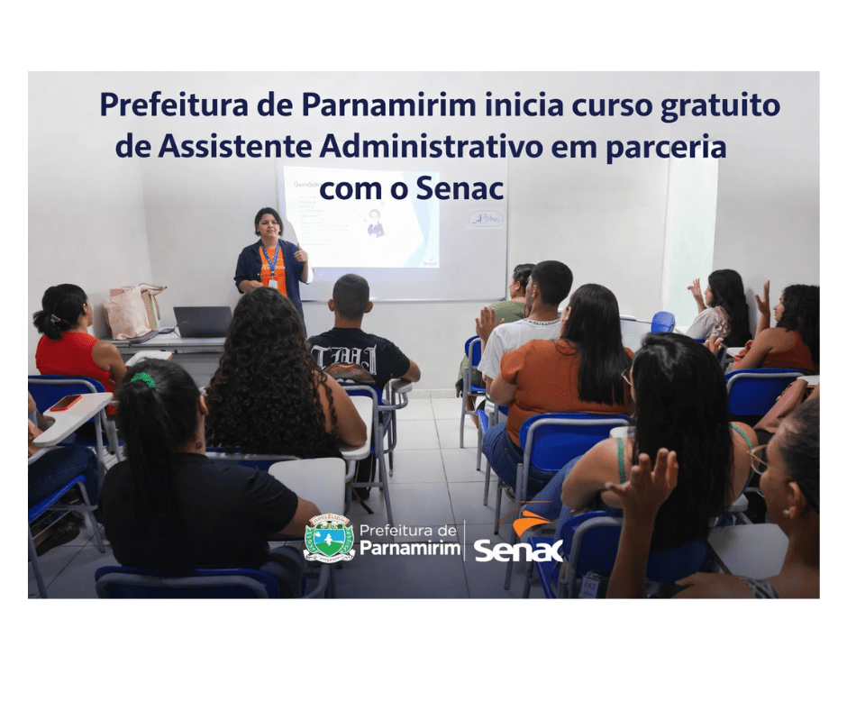 Prefeitura de Parnamirim inicia curso gratuito de Assistente Administrativo em parceria com o&nbsp;Senac