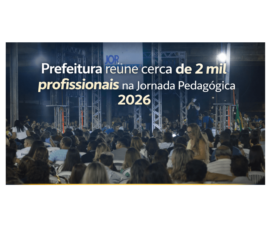 Prefeitura reúne cerca de 2 mil profissionais na Jornada Pedagógica&nbsp;2026