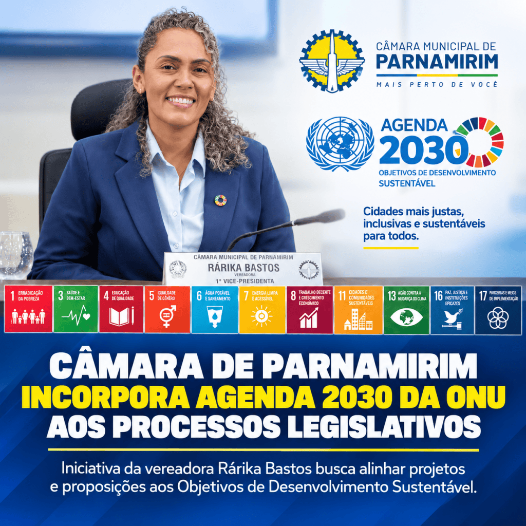Câmara de Parnamirim incorpora Agenda 2030 da ONU aos processos legislativos por iniciativa de Rárika&nbsp;Bastos