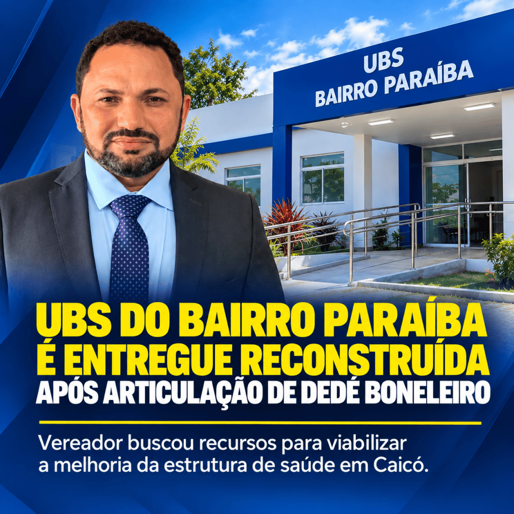 GIRO PELO RN: UBS do Bairro Paraíba em caicó é entregue reconstruída após articulação do vereador Dedé&nbsp;Boneleiro