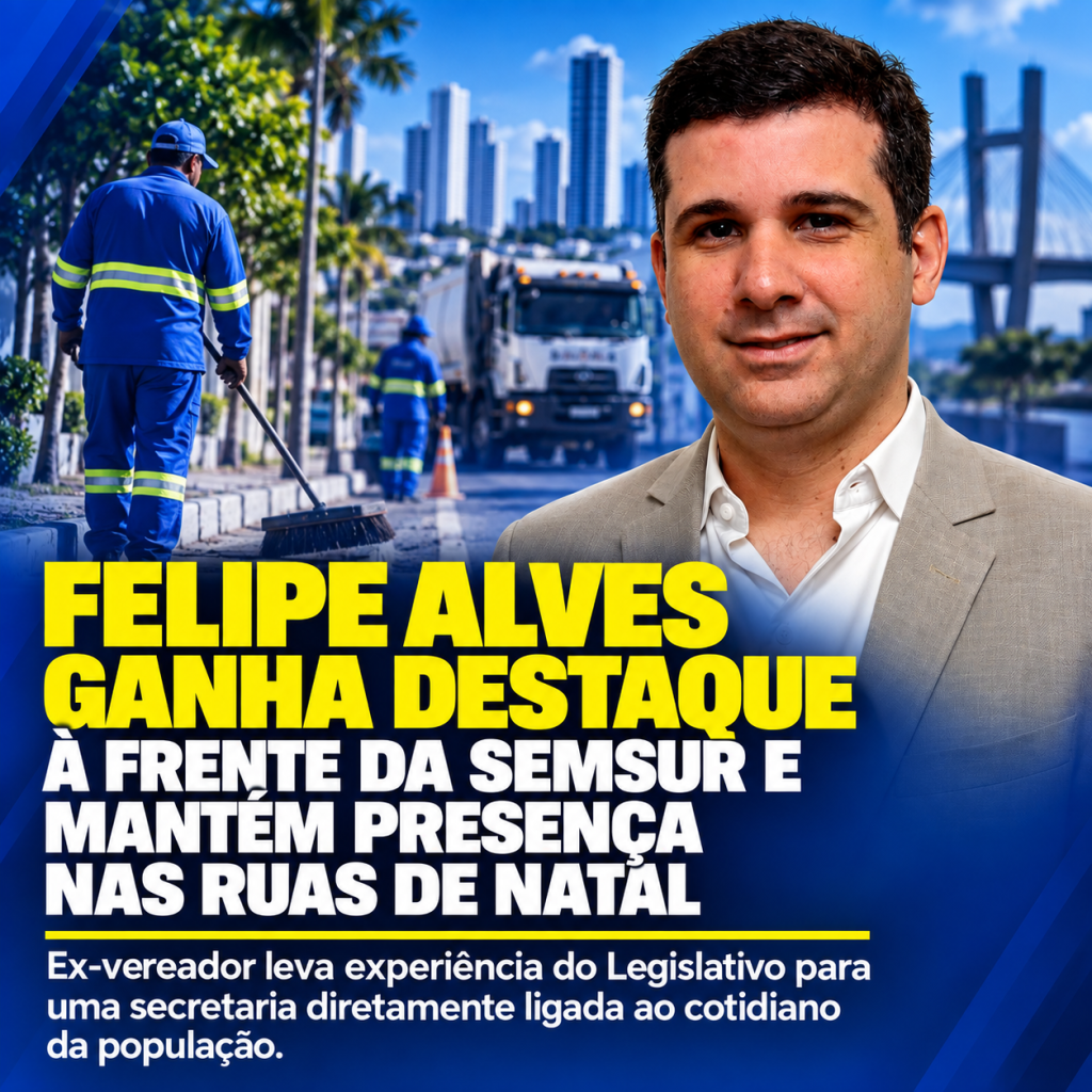 Felipe Alves se destaca à frente da Semsur e amplia presença da gestão municipal nas ruas de&nbsp;Natal