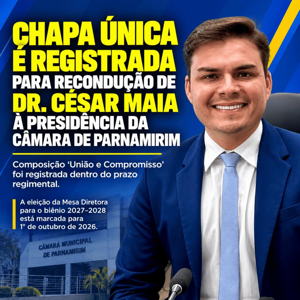 Chapa única é registrada para eleição da Mesa Diretora da Câmara de Parnamirim – “CÉSAR MAIA DIZ ESTAR TRANQUILO E CONFIA NO TRABALHO À FRENTE DA&nbsp;CÂMARA.”